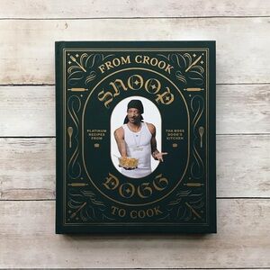 Snoop Dogg Cookbook From Crook to Cook New